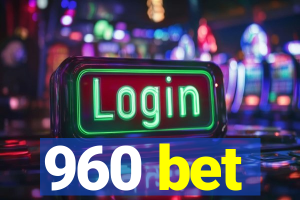 960 bet